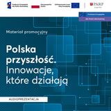 Polska przyszłość. Innowacje, które działają