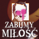 Zabijmy Miłość