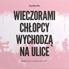 Wieczorami chłopcy wychodzą na ulicę