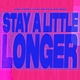 Stay a Little Longer 