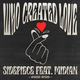 Who Created Love