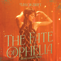 The Fate of Ophelia (Loud Luxury Remix)